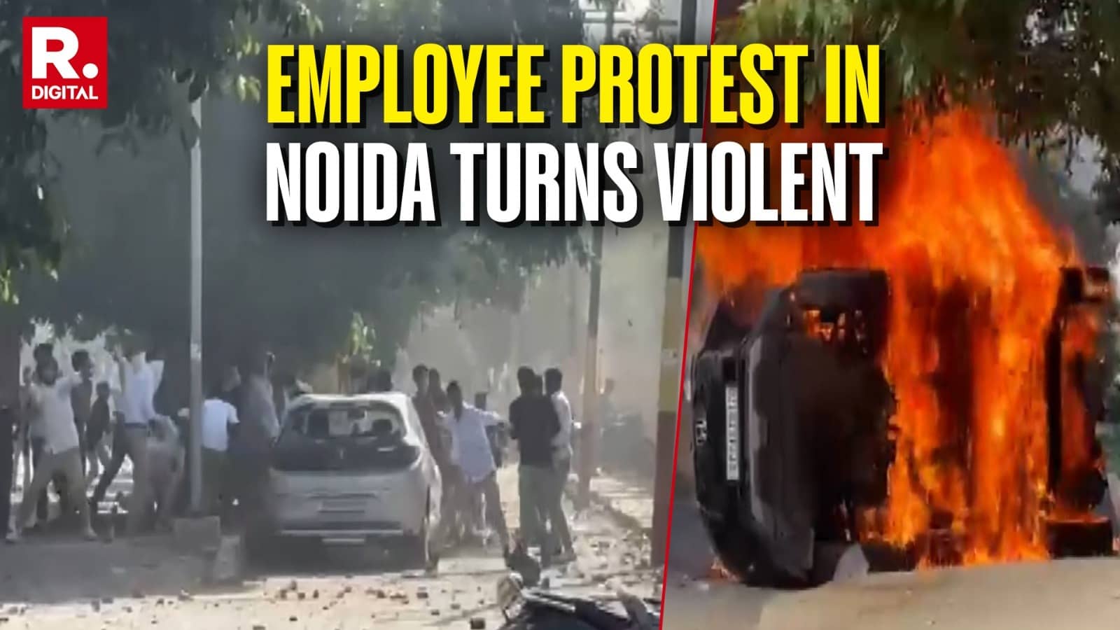 BREAKING: Protest Over Salary Hike Turns Violent In Noida; Workers Torch Cars, Hurl Stones; Cops Fire Tear Gas To Control Crowd